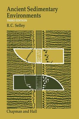Book cover of Ancient Sedimentary Environments: And Their Sub-Surface Diagnosis by Richard Selley Book cover of Ancient Sedimentary Environments: And Their Sub-Surface Diagnosis by Richard Selley